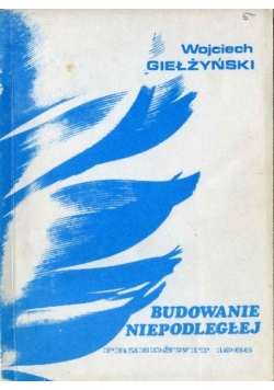 Budowanie Niepodległej