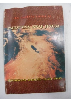 Loska Tadeusz - Palestyna kraj Jezusa