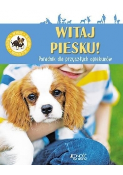 Witaj, piesku! Poradnik dla przyszłych opiekunów