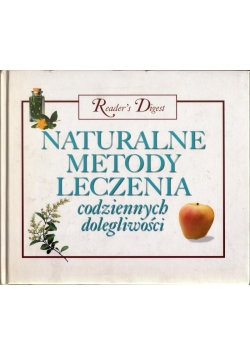 Naturalne metody leczenia codziennych dolegliwości