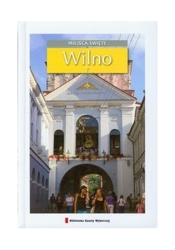 Wilno: Miejsca święte 6