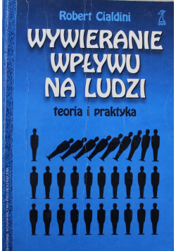 Wywieranie wpływu na ludzi Teoria i praktyka