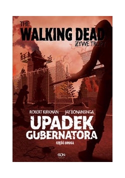 The Walking Dead Żywe Trupy Upadek Gubernatora Część druga