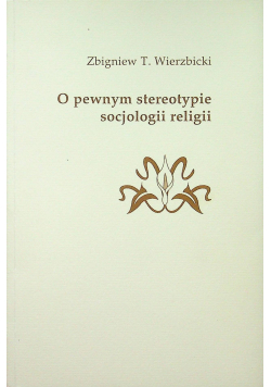 O pewnym stereotypie socjologii religii
