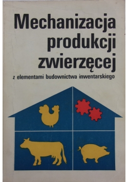 Mechanizacja produkcji zwierzęcej z elementami budownictwa inwentarskiego