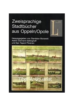 Zweisprachige Stadtbucher aus Oppeln/Opole