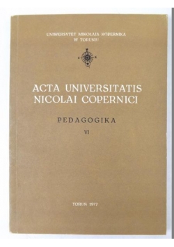 Acta Universitatis Nicolai Copernici. Pedagogika VI