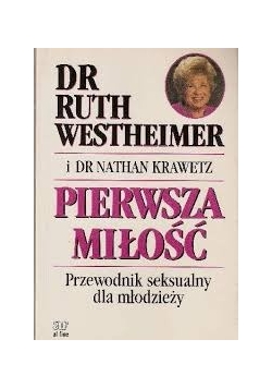 Pierwsza miłość. Przewodnik seksualny dla młodzieży