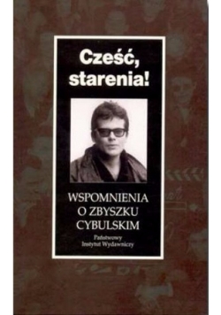 Cześć, starenia! Wspomnienia o Zbyszku Cybulskim