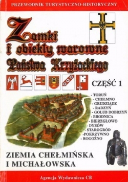 Zamki i obiekty warowne Państwa Krzyżackiego, część 1