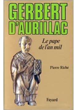 Gerbert d'Aurillac, le pape de l'an mil