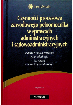 Czynności procesowe zawodowego pełnomocnika w sprawach administracyjnych i sądowoadministracyjnych