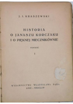 Historia o Janaszu Korczaku i o pięknej Miecznikównie, 1947 r.