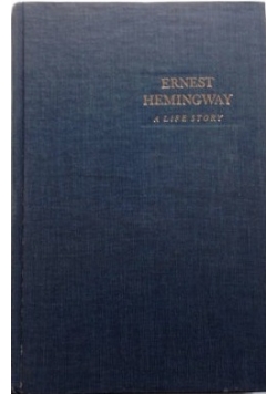 Ernest Hemingway a life story