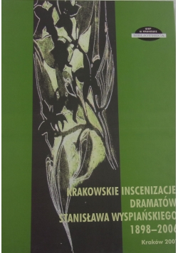 Krakowskie inscenizacje dramatówStanisława Wyspiańskiego