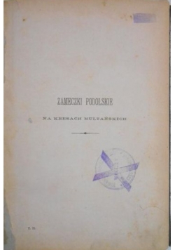 Zameczki podolskie,  t. II, 1880 r.