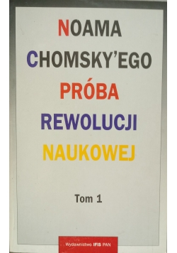 Noama Chomskyego próba rewolucji naukowej Tom I