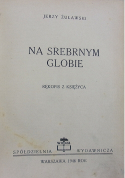 Na srebrnym globie, 1946 r.