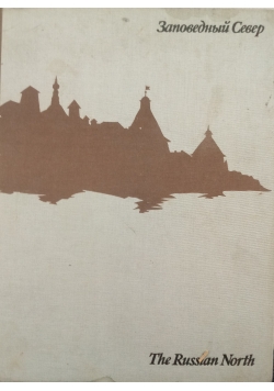 The Russian North. Architecture Art Natural Scenery
