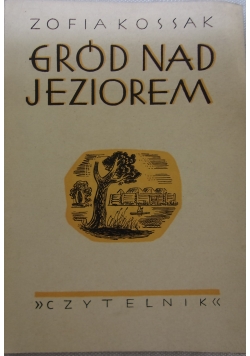 Gród nad jeziorem, 1947r