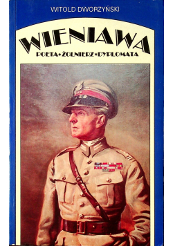 Wieniawa Poeta Żołnierz Dyplomata