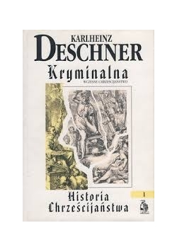 Kryminalna historia chrześcijaństwa I