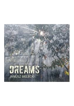 Janusz Bielecki. Dreams, CD