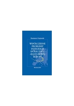 Współczesne problemy integracji społeczno-kulturowej Europy