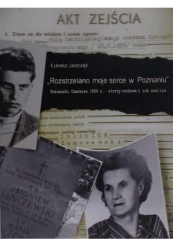 Rozstrzelano moje serce w Poznaniu Autograf Jastrząb