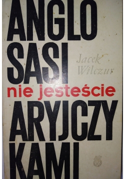 Anglosasi nie jesteście Aryjczykami