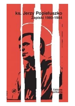 Ks. Jerzy Popiełuszko Zapiski 1980-1984 + CD