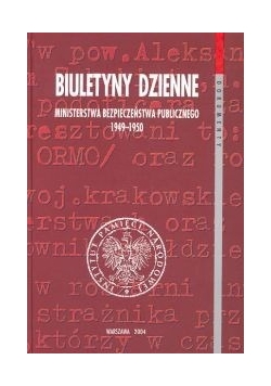 Biuletyny dzienne Ministerstwa Bezpieczeństwa Publicznego 1949 - 1950 + CD