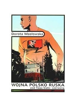 Wojna polsko ruska pod flagą biało - czerwoną
