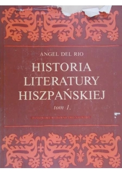 Historia Literatury Hiszpańskiej ,Tom I