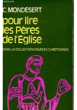 Pour lire les Peres de l'Eglise