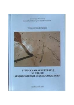 Studia arteterapią w ujęciu aksjologiczno-psychologicznym + Autograf Rudowskiego