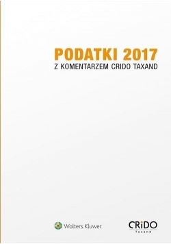 Podatki 2017 z komentarzem Crido Taxand