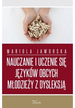 Nauczanie i uczenie się języków obcych młodzieży z dysleksją