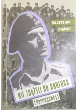 Nie zdążyli do Andersa  Berlingowcy