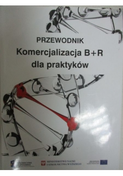 Przewodnik. Komercjalizacja B+R dla praktyków
