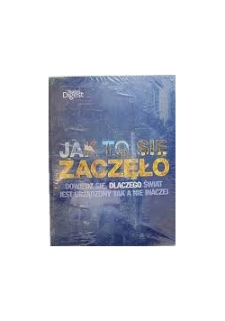 JAK TO SIĘ ZACZĘŁO. Dowiesz się dlaczego świat jest urządzony tak a nie inaczej. NOWA