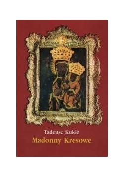 Madonny kresowe, cz. I