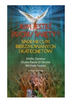 Kim jesteś Duchu Święty?