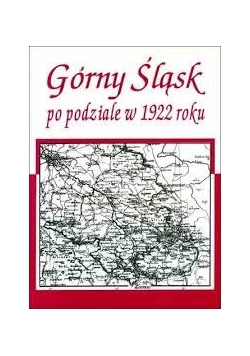 Górny Śląsk po podziale w 1922 roku