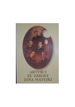 Artyści ze szkoły Jana Matejki