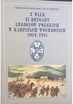 Z walk II brygady legionów polskich w Karpatach Wschodnich 1914-1915