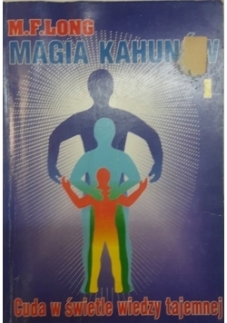 Magia Kahunów. Cuda w świetle wiedzy tajemnej