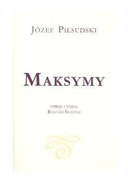 Maksymy. Józef Piłsudski