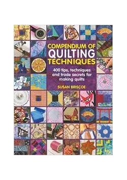 Compendium of quilting techniques