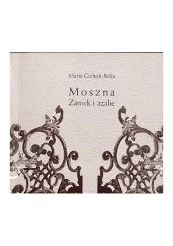 Moszna. Zamek i azalie